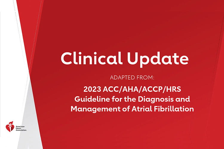 2023 Guideline For The Diagnosis And Management Of Atrial Fibrillation   AHA Clinical Update AFIB Card 750x500 